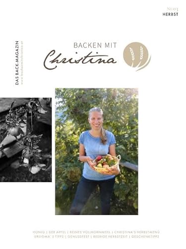 Christina Bauer Magazin: Das Back-Magazin. No 03. September 2018 (Backen mit Christina)